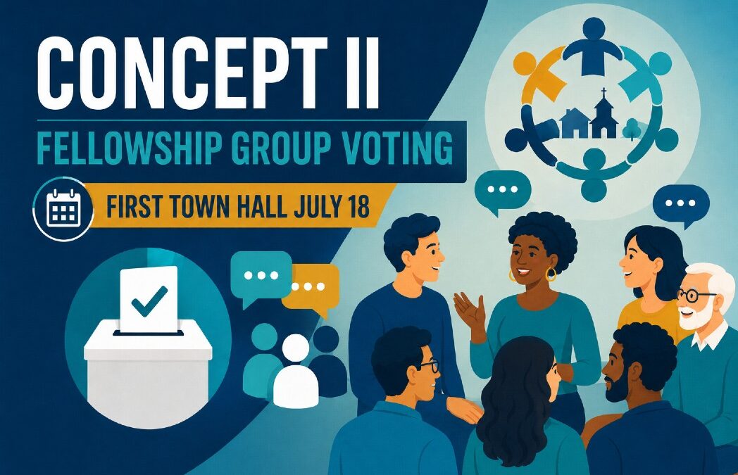 Concept II (two) Fellowship Group Voting & Upcoming Town Halls